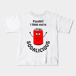 Pssht I think you're sodalicious - cute & funny soda pun Kids T-Shirt